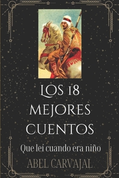 Los 18 Mejores Cuentos: Que le� cuando era ni�o