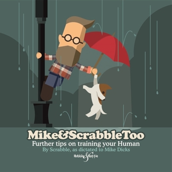 Hardcover Mike & Scrabble Too: Further Tips on Training Your Human Book