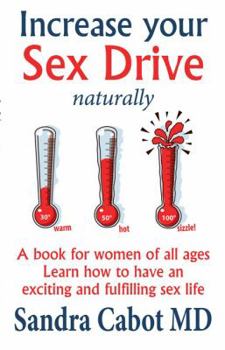 Paperback Increase Your Sex Drive Naturally: A Book for Women of All Ages Book