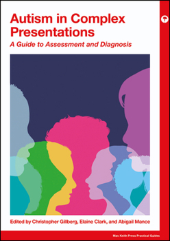 Paperback Autism in Complex Presentations: A Guide to Assessment and Diagnosis Book
