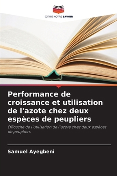 Paperback Performance de croissance et utilisation de l'azote chez deux espèces de peupliers [French] Book