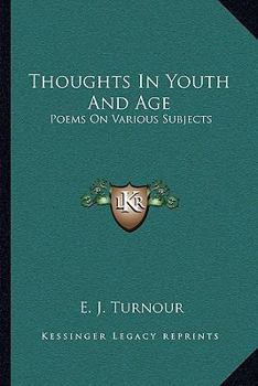 Paperback Thoughts In Youth And Age: Poems On Various Subjects Book