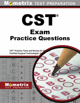 Paperback CST Exam Practice Questions: CST Practice Tests and Review for the Certified Surgical Technologist Examination Book