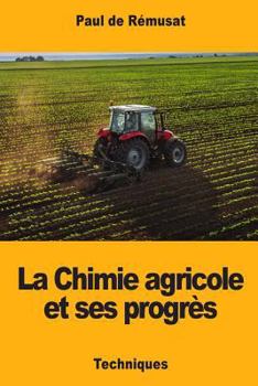 Paperback La Chimie agricole et ses progrès [French] Book