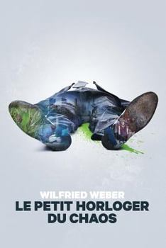 Paperback Le petit horloger du chaos [French] Book