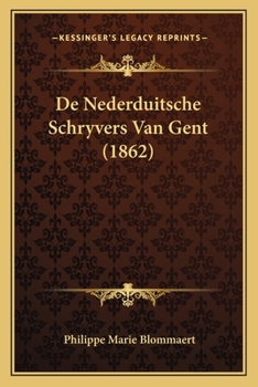 De Nederduitsche Schryvers Van Gent...
