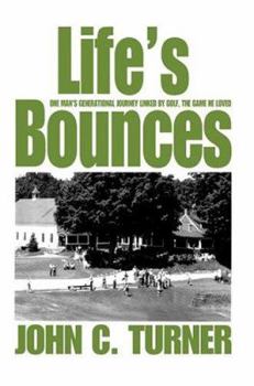 Paperback Life's Bounces: One Man's Generational Journey linked by golf, the game he loved Book