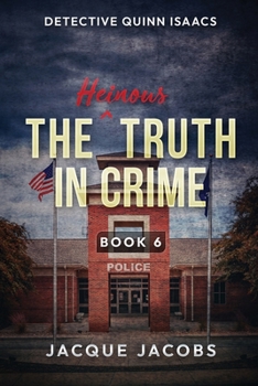 Detective Quinn Isaacs: The (Heinous) Truth in Crime