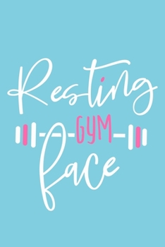 Resting Gym Face: Blank Lined Notebook Journal: Health And Wellness Fitness Workout Gift for Him Her Gym Rats Men WomenTrainer | 6x9 | 110 Blank  Pages | Plain White Paper | Soft Cover Book