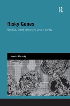 Paperback Risky Genes: Genetics, Breast Cancer and Jewish Identity Book