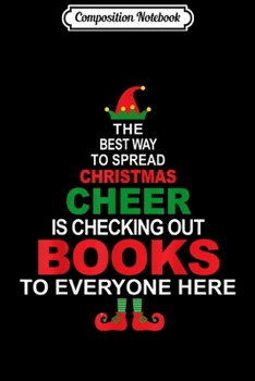 Paperback Composition Notebook: Librarian Christmas Elf Cheer Journal/Notebook Blank Lined Ruled 6x9 100 Pages Book