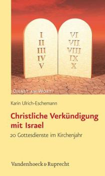 Paperback Christliche Verkundigung Mit Israel: 20 Gottesdienste Im Kirchenjahr [German] Book