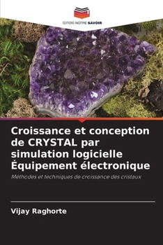 Croissance et conception de CRYSTAL par simulation logicielle Équipement électronique (French Edition)