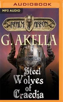 Steel Wolves of Craedia - Book #3 of the Realm of Arkon