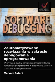 Paperback Zautomatyzowane rozwiązania w zakresie debugowania oprogramowania [Polish] Book