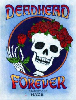 Hardcover Deadhead Forever: Property of Haze Book