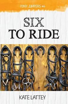 Six to Ride - Book #6 of the Pony Jumpers