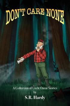Paperback Don't Care None: A Collection of Uncle Oscar Stories Book