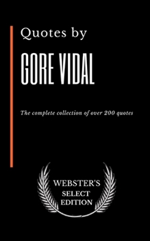 Paperback Quotes by Gore Vidal: The complete collection of over 200 quotes Book