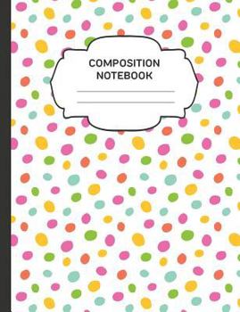 Paperback Composition Notebook: College Ruled Narrow Line Comp Books for School - Colorful Dots Book