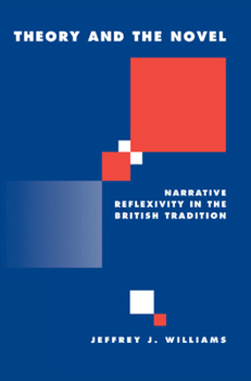 Theory and the Novel: Narrative Reflexivity in the British Tradition - Book  of the Literature, Culture, Theory