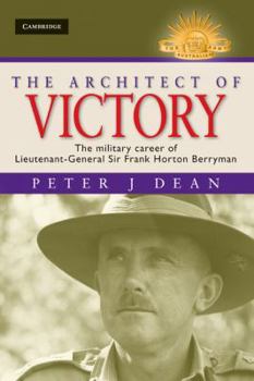 The Architect of Victory - Book  of the Australian Army History Series