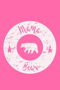 Mama Bear: Blank Lined Notebook Journal: Mothers Mommy Gift Journal 6x9 | 110 Blank  Pages | Plain White Paper | Soft Cover Book