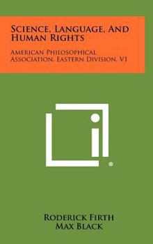 Hardcover Science, Language, and Human Rights: American Philosophical Association, Eastern Division, V1 Book