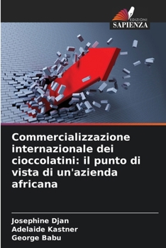 Commercializzazione internazionale dei cioccolatini: il punto di vista di un'azienda africana (Italian Edition)