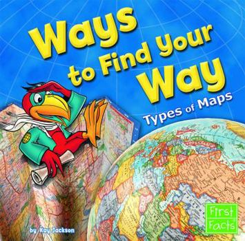 Hardcover Ways to Find Your Way: Types of Maps Book