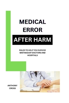 Paperback Medical errors: Rules to help you survive mistakes by doctor, and hospitals Book