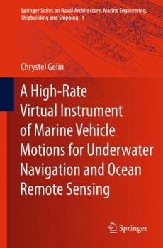 Hardcover A High-Rate Virtual Instrument of Marine Vehicle Motions for Underwater Navigation and Ocean Remote Sensing Book