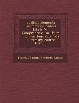 Paperback Euclidis Elementa Geometriae Planae: Libris VI. Comprehensa, in Usum Incipientium Adornata [Swedish] Book