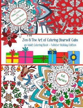 Paperback Zen & The Art of Coloring Yourself Calm: Adult Coloring Book - Holiday Edition Book