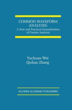 Paperback Common Waveform Analysis: A New and Practical Generalization of Fourier Analysis Book