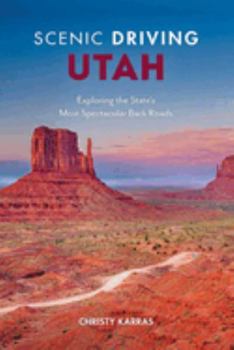Paperback Scenic Driving Utah: Exploring the State's Most Spectacular Back Roads Book