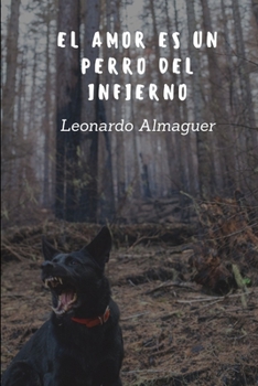 Paperback El amor es un perro del infierno [Spanish] Book