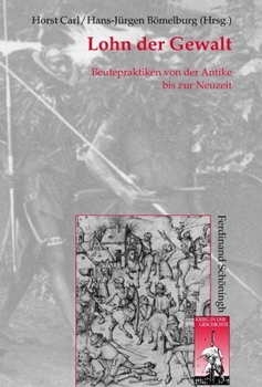 Hardcover Lohn Der Gewalt: Beutepraktiken Von Der Antike Bis Zur Neuzeit [German] Book