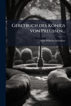 Paperback Gebetbuch des Königs von Preussen... [German] Book