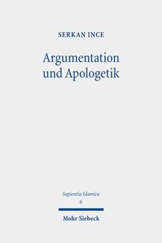 Hardcover Argumentation Und Apologetik: Argumentation Und Erkenntnistheoretische Prinzipien Der Al-Radd ?Ala Al-Na?ara-Literatur Unter Besonderer Berucksichti [German] Book