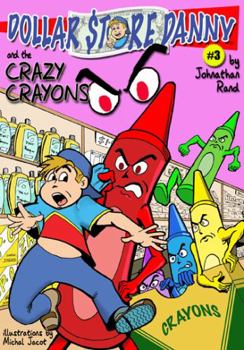 Dollar Store Danny and the Crazy Crayons (Dollar Store Danny, #3) - Book #3 of the Dollar Store Danny