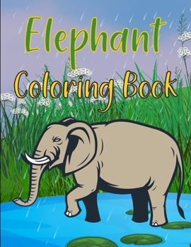 Paperback Elephant Coloring Book: Elephant Coloring Book For Kids Book