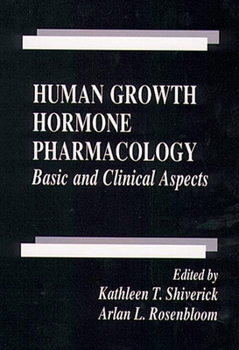 Hardcover Human Growth Hormone Pharmacology: Basic and Clinical Aspects Book