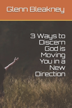 Paperback 3 Ways to Discern God is Moving You in a New Direction Book