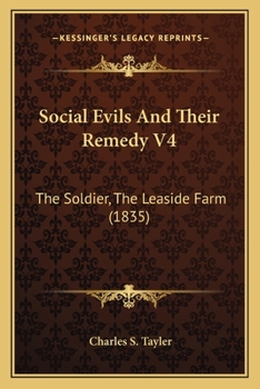 Paperback Social Evils And Their Remedy V4: The Soldier, The Leaside Farm (1835) Book