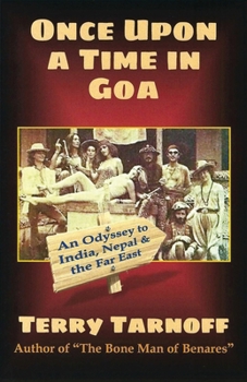 Paperback Once Upon a Time in Goa: An Odyssey to India, Nepal & the Far East Book