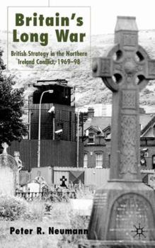 Hardcover Britain's Long War: British Strategy in the Northern Ireland Conflict 1969-98 Book