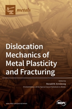 Hardcover Dislocation Mechanics of Metal Plasticity and Fracturing Book