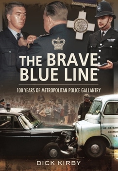 Paperback The Brave Blue Line: 100 Years of Metropolitan Police Gallantry Book