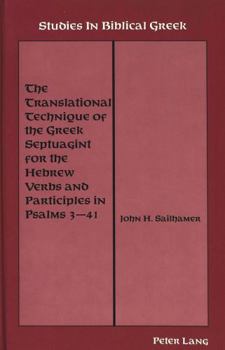 Hardcover The Translational Technique of the Greek Septuagint for the Hebrew Verbs and Participles in Psalms 3-41 Book